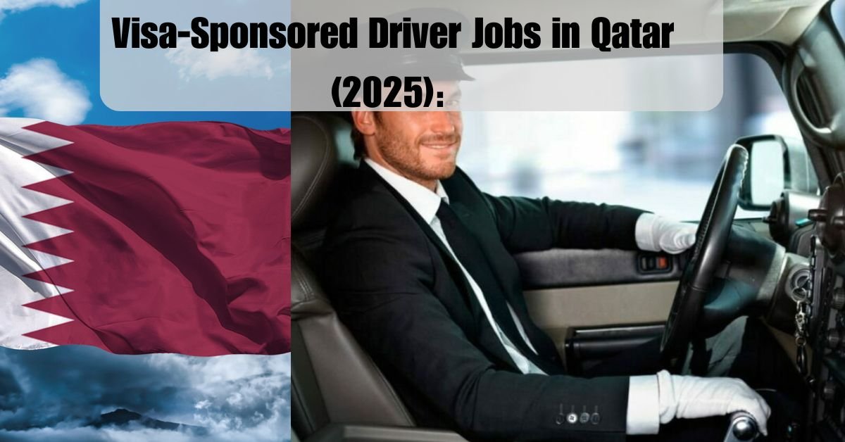 Free Visa-Sponsored Driver Jobs in Qatar (2025): A Complete Guide